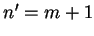 $ n'=m+1$