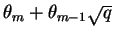 $ \theta_{m}+\theta_{m-1}\sqrt{q}$