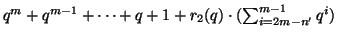 $ q^m+q^{m-1}+\dots+q+1+r_2(q)\cdot(\sum^{m-1}_{i=2m-n'}q^i)$