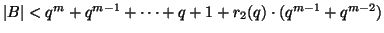 $ \vert B\vert<q^m+q^{m-1}+\dots+q+1+r_2(q)\cdot(q^{m-1}+q^{m-2})$